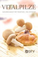 Vitalpilze Buch Naturkraft mit Tradition (GFV)